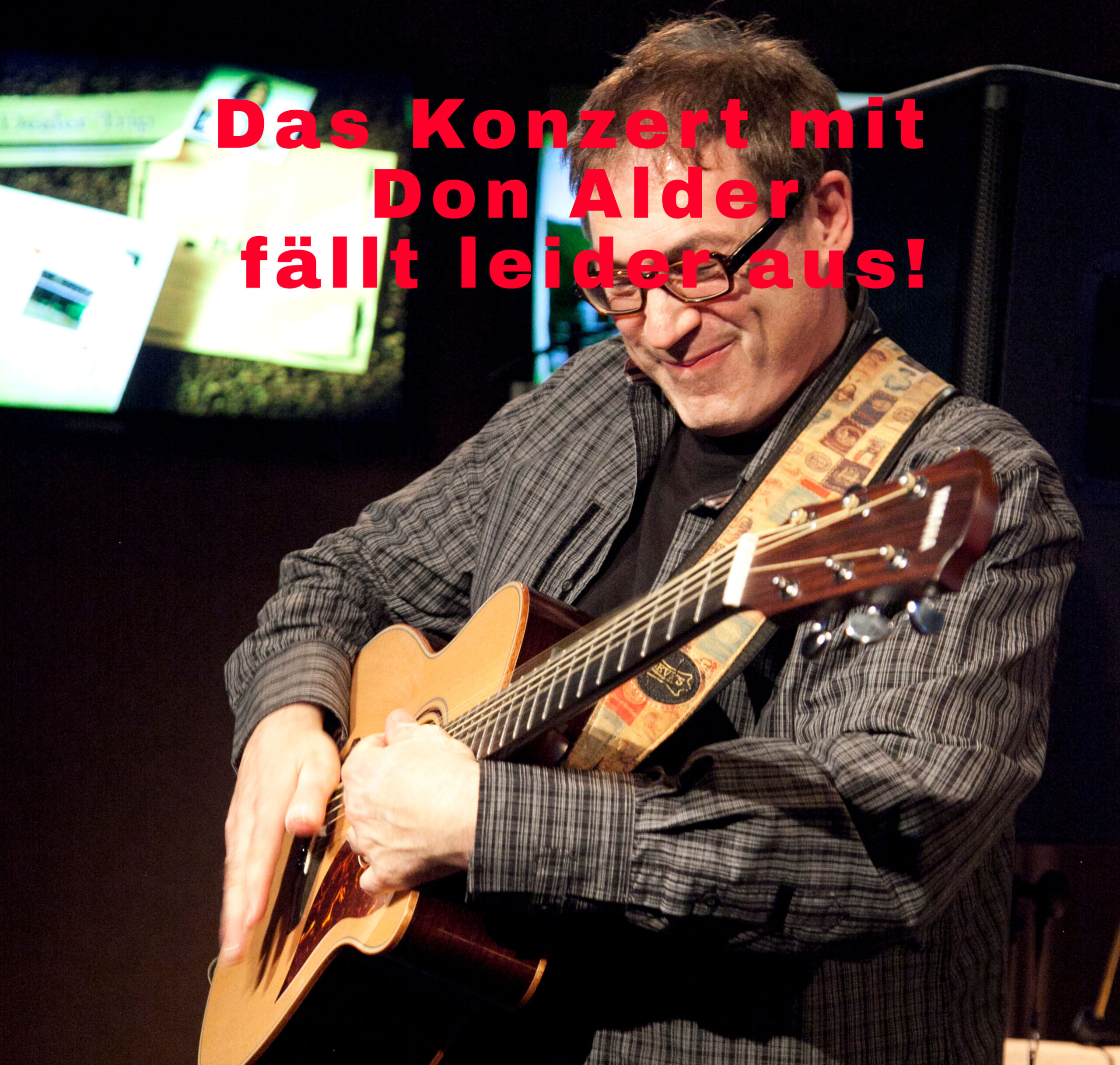 Leider müssen wir das Konzert mit Don Alder absagen